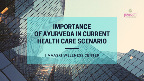Importance of Ayurveda in Current Health Care Scenario